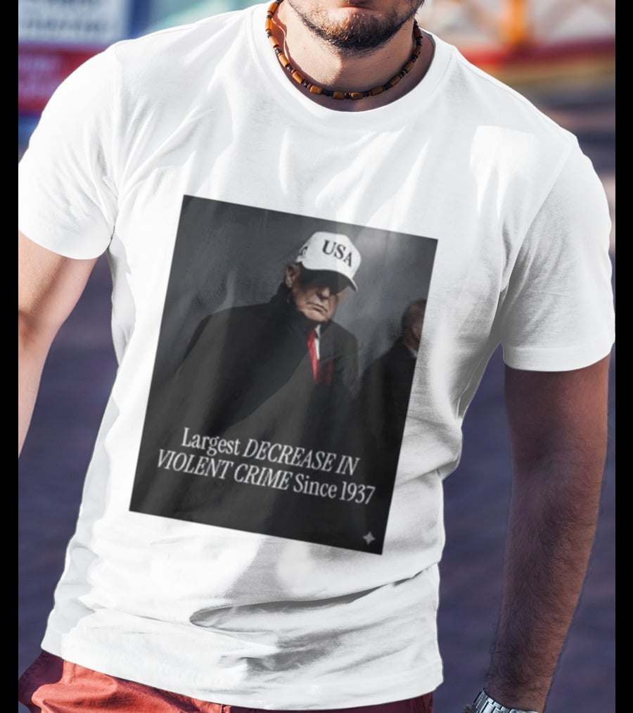 Trump USA Hat Largest Decrease In Violent Crime Since 1937 T-Shirt