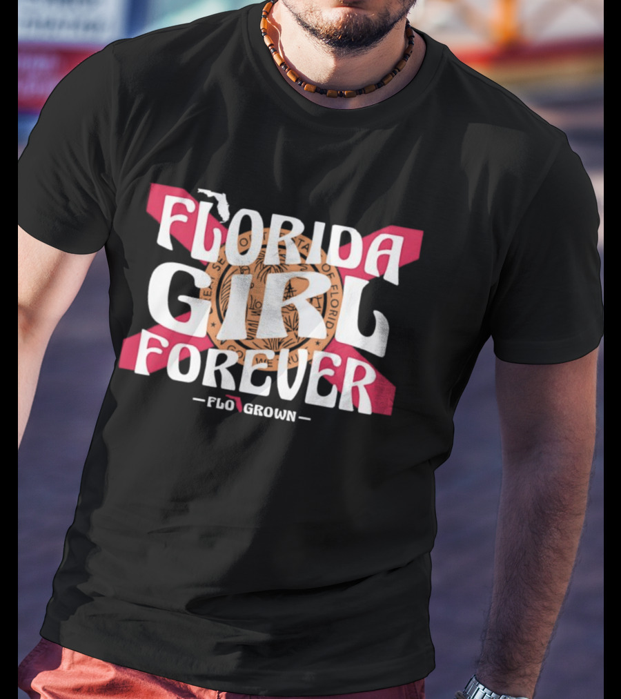 Florida Girl Forever Flo Grown State Flag Seal Sunshine Peninsula T-Shirt