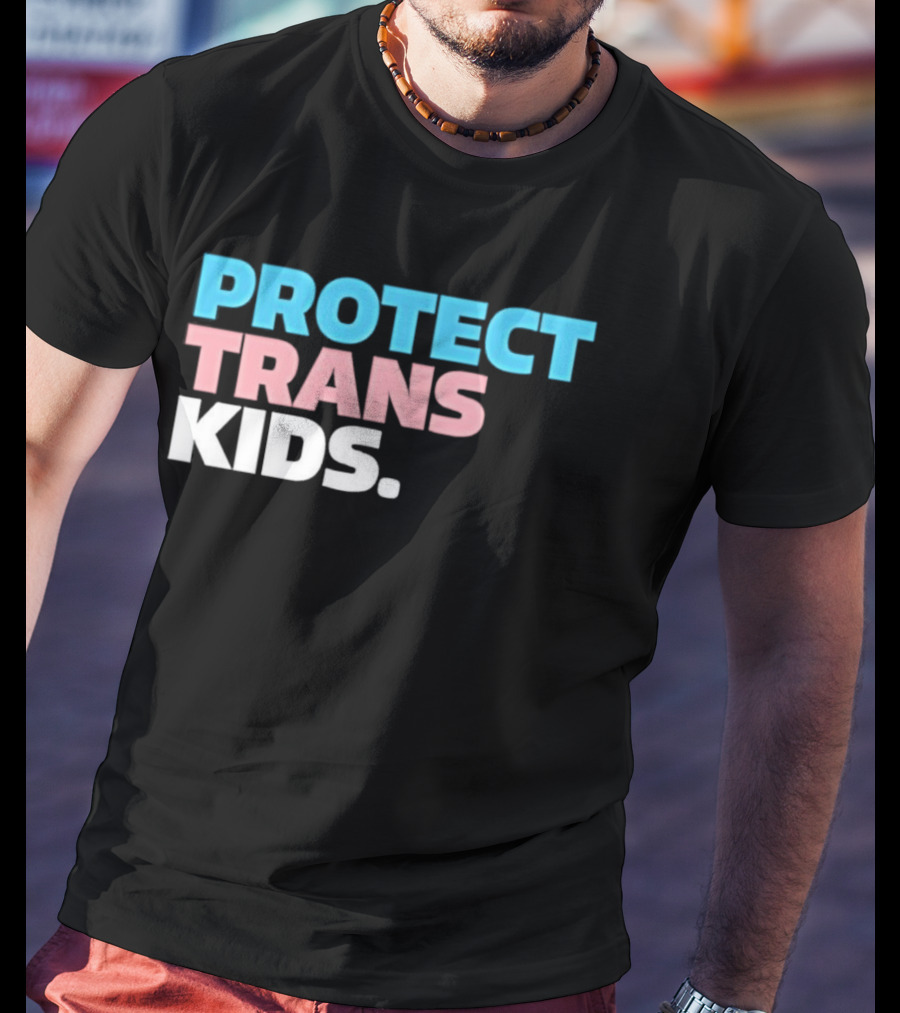 PROTECT TRANS KIDS Youth LGBTQ Support Advocacy Rights Equality T-Shirt