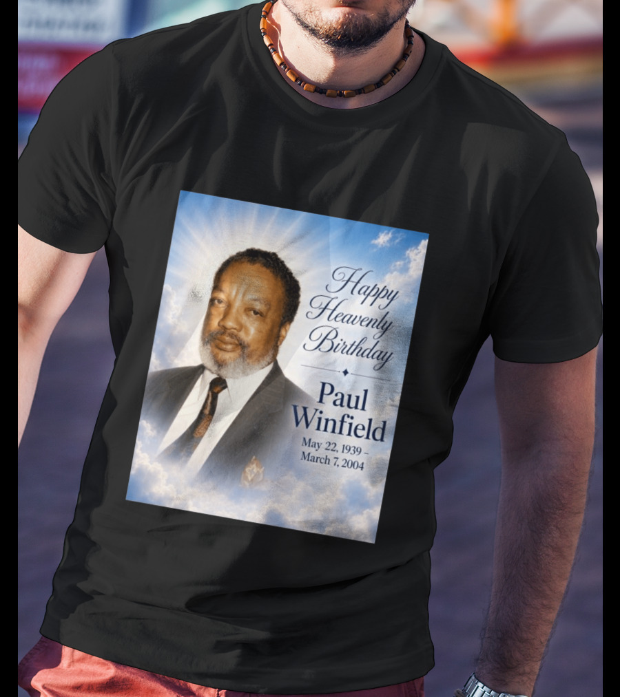Happy Heavenly Birthday Paul Winfield May 22 1939 March 7 2004 T-Shirt