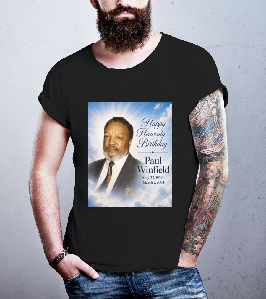 Happy Heavenly Birthday Paul Winfield May 22 1939 March 7 2004 T-Shirt
