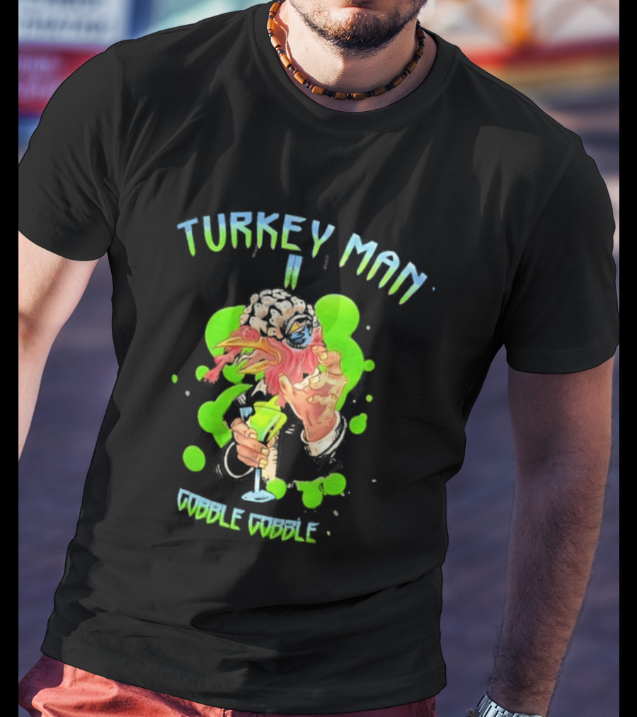 Turkey Man II Gobble Gobble Funny Thanksgiving Halloween T-Shirt