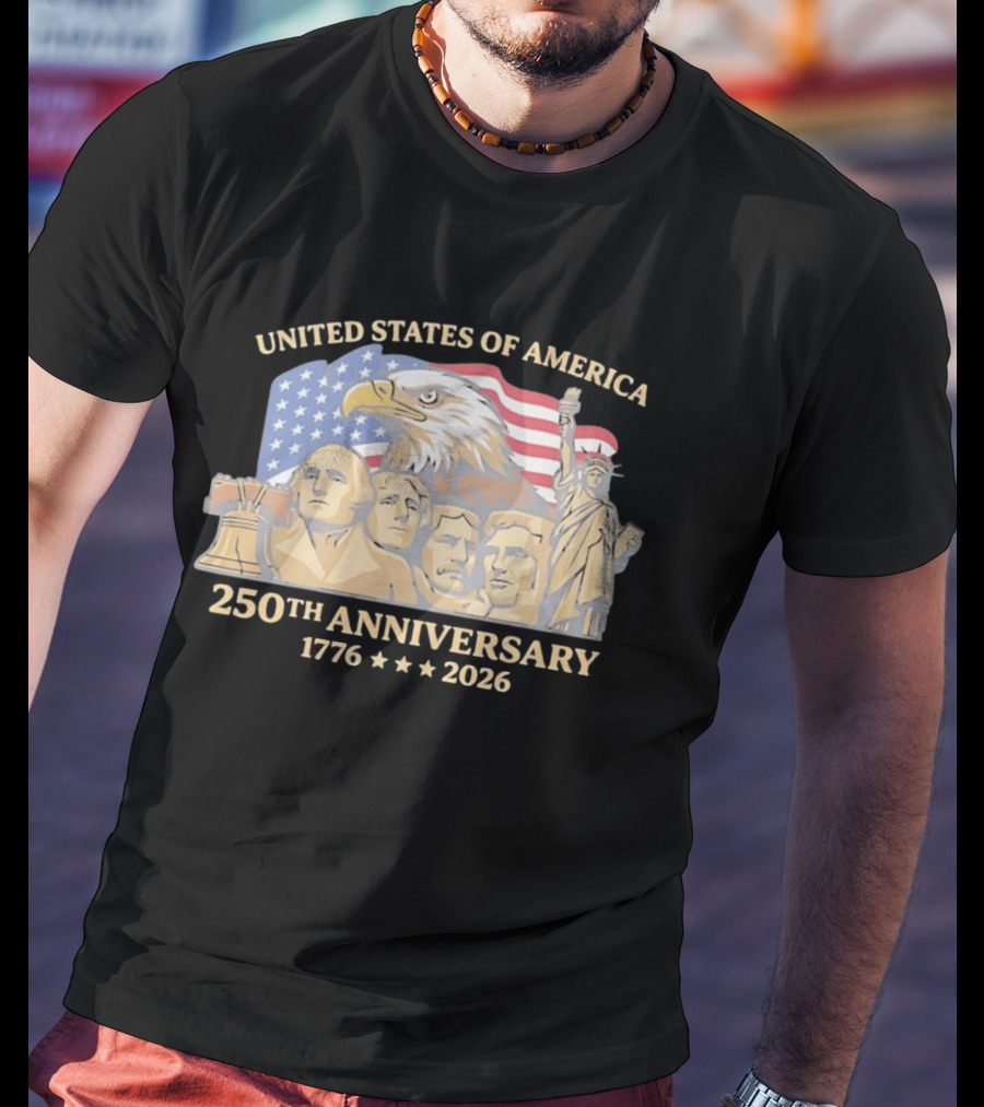 United States Of America 250th Anniversary 1776 2026 Mount Rushmore Liberty Bell Statue Of Liberty Bald Eagle Flag T-Shirt
