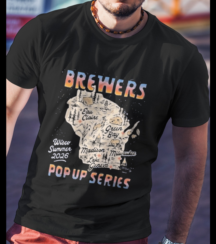 Brewers Wisco Summer 2026 Pop Up Series Wisconsin Cities Map T-Shirt
