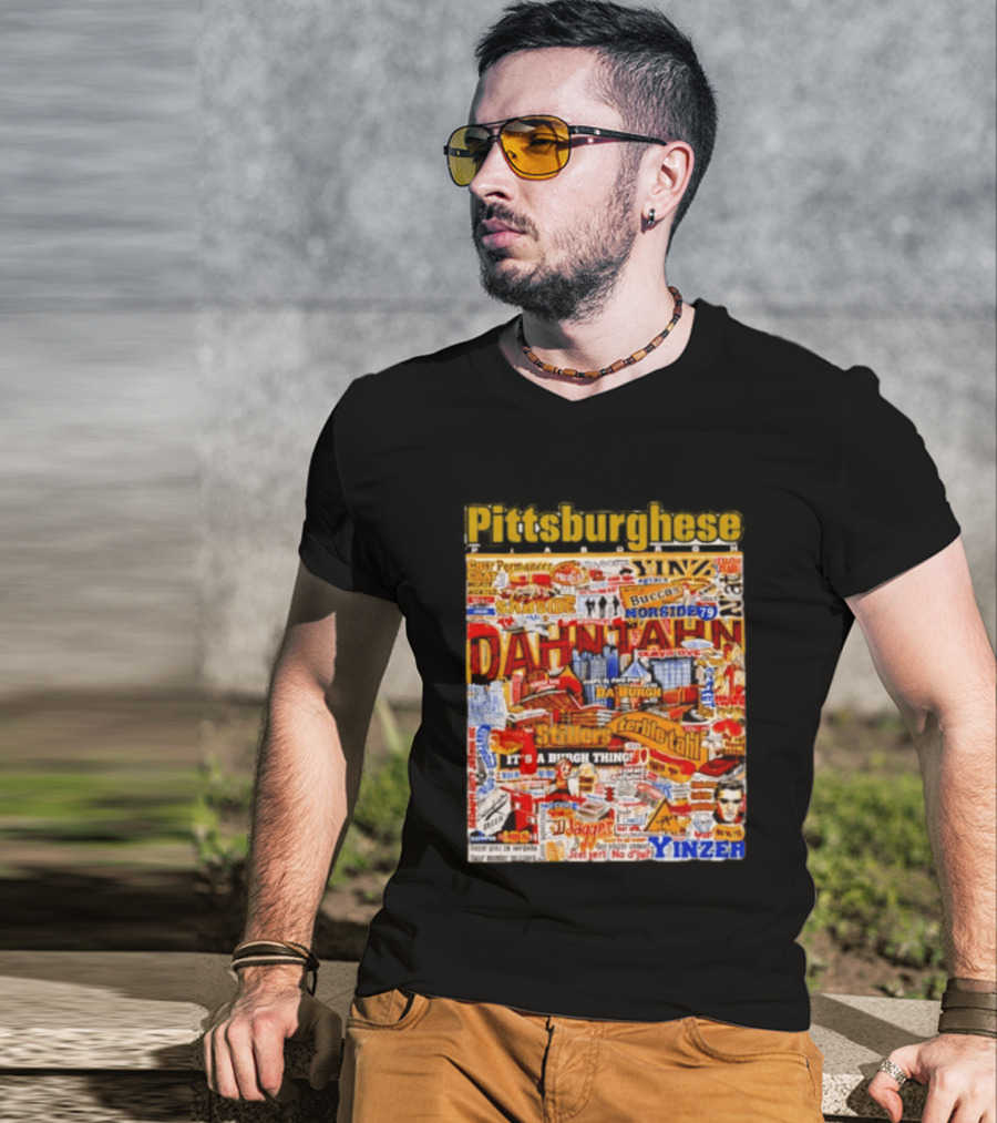 Pittsburghese Yinzer Slang Dahn Tahn Burgh Terrible Tahl Iggles Norside Steelers Jagger Bush Perogies N'at T-Shirt