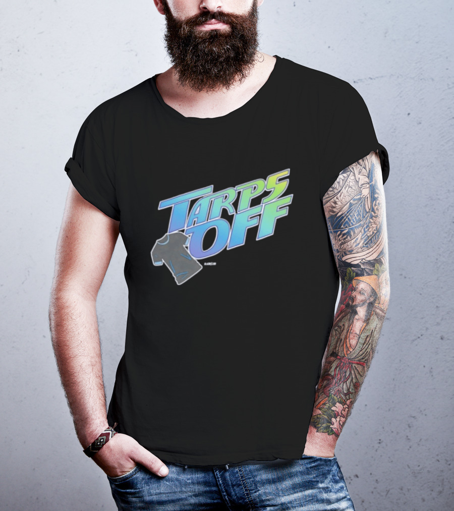 Tarps Off Tampa Bay Rays Baseball Baseball Fan Merchandise T-Shirt