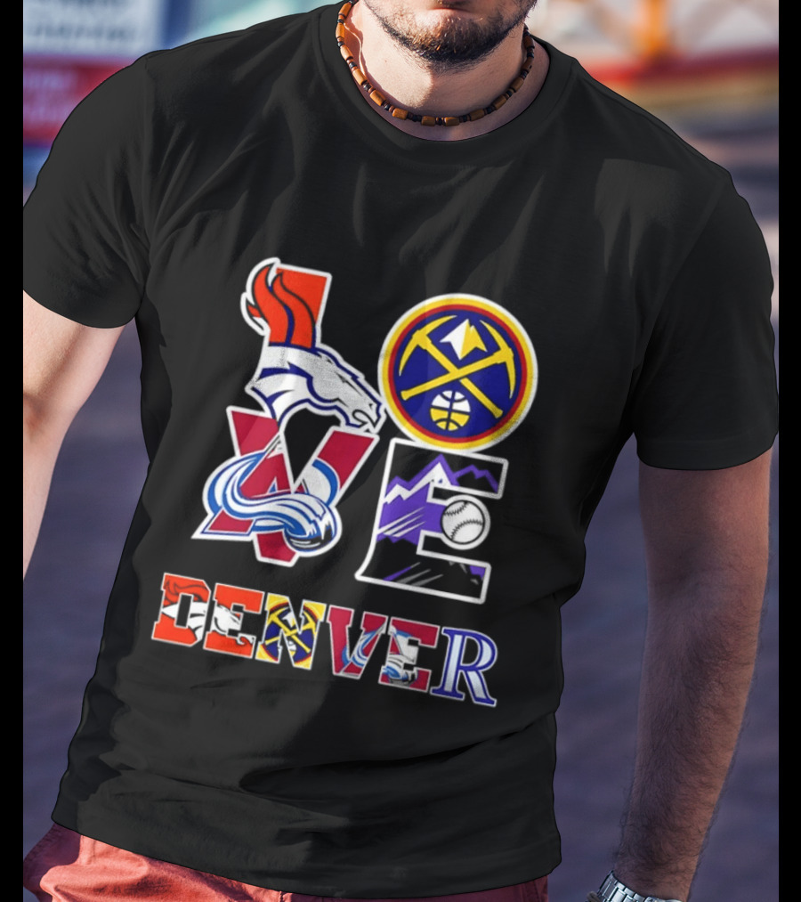 Love Denver Broncos Nuggets Avalanche Rockies Fan Pride T-Shirt
