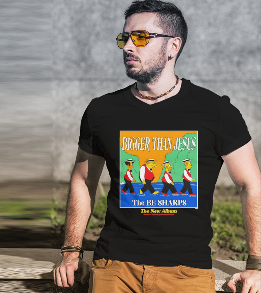 Bigger Than Jesus The Be Sharps New Album The Simpsons T-Shirt