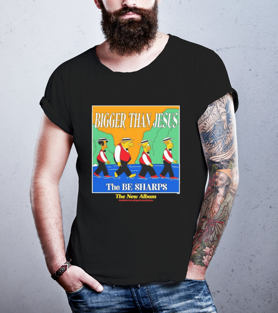 Bigger Than Jesus The Be Sharps New Album The Simpsons T-Shirt