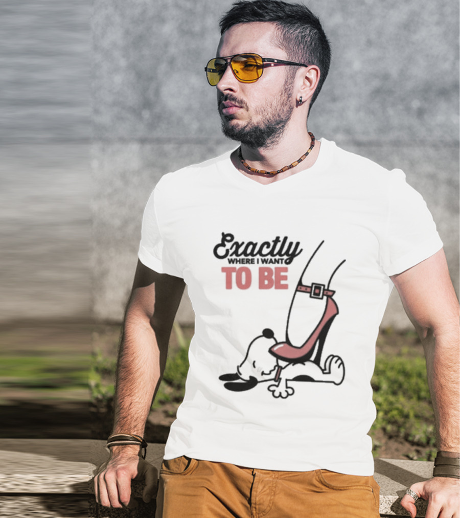 Cartoon Dog And Red Heel Exactly To Be Where I Want To Be T-Shirt