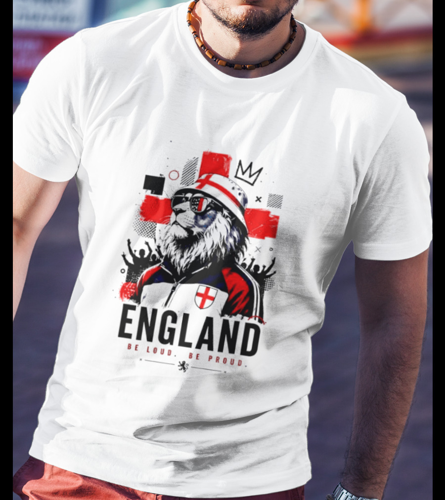 England Be Loud Be Proud Lion With Crown Flag T-Shirt