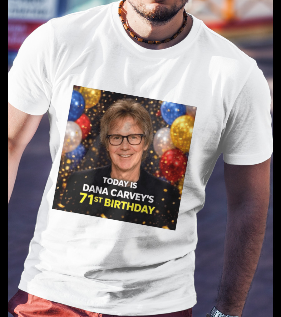 Today Is Dana Carvey's 71st Birthday Celebration June 2 1955 T-Shirt