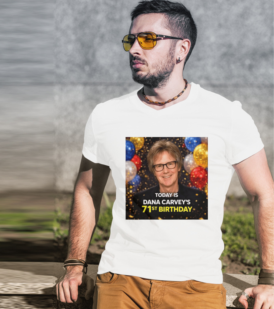 Today Is Dana Carvey's 71st Birthday Celebration June 2 1955 T-Shirt