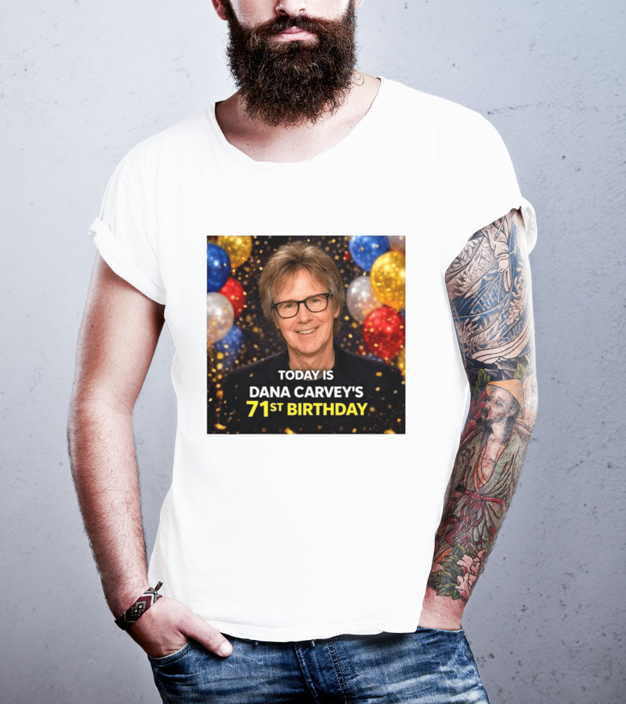 Today Is Dana Carvey's 71st Birthday Celebration June 2 1955 T-Shirt