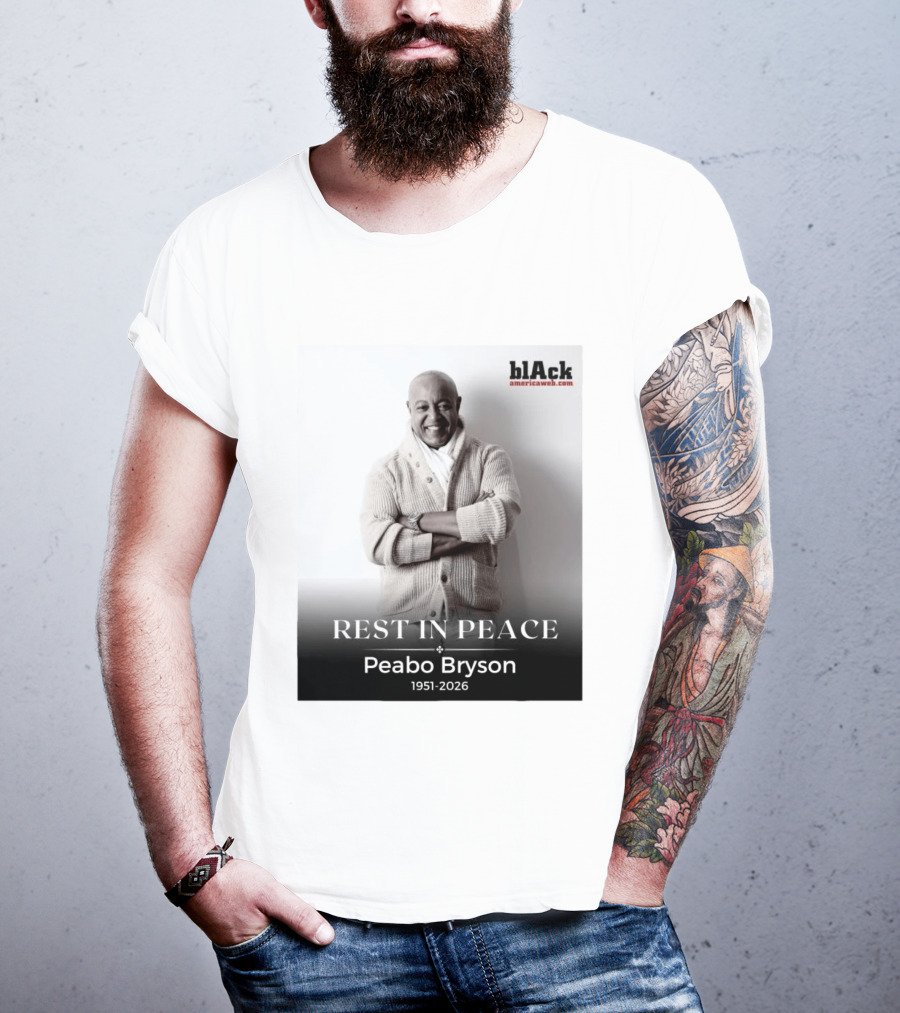 Rest In Peace Peabo Bryson 1951 2026 Singer Songwriter Beautiful Ballads T-Shirt