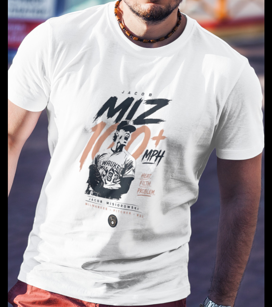 Jacob Misiorowski MIZ 100 Plus MPH Heat Milwaukee Filth Problem Baseball T-Shirt