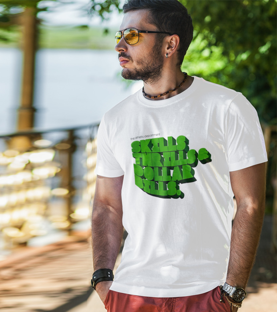 The Athletic Department Skills Thrills And Dollar Bills T-Shirt
