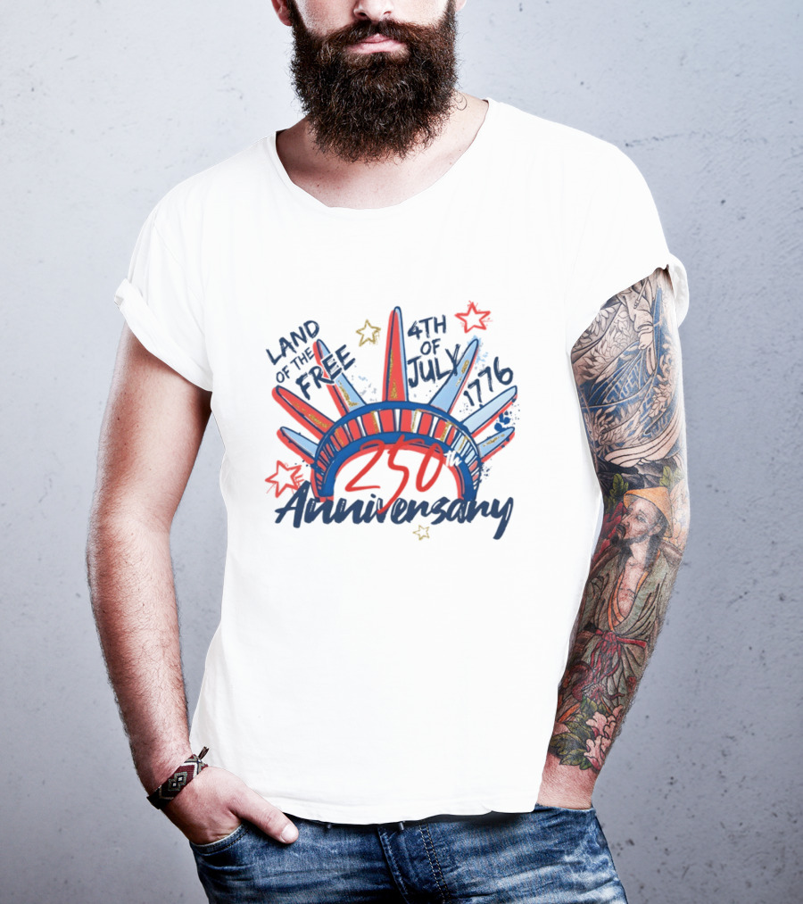 Land Of The Free Statue Of Liberty 4th Of July 1776 250th Anniversary Celebration T-Shirt
