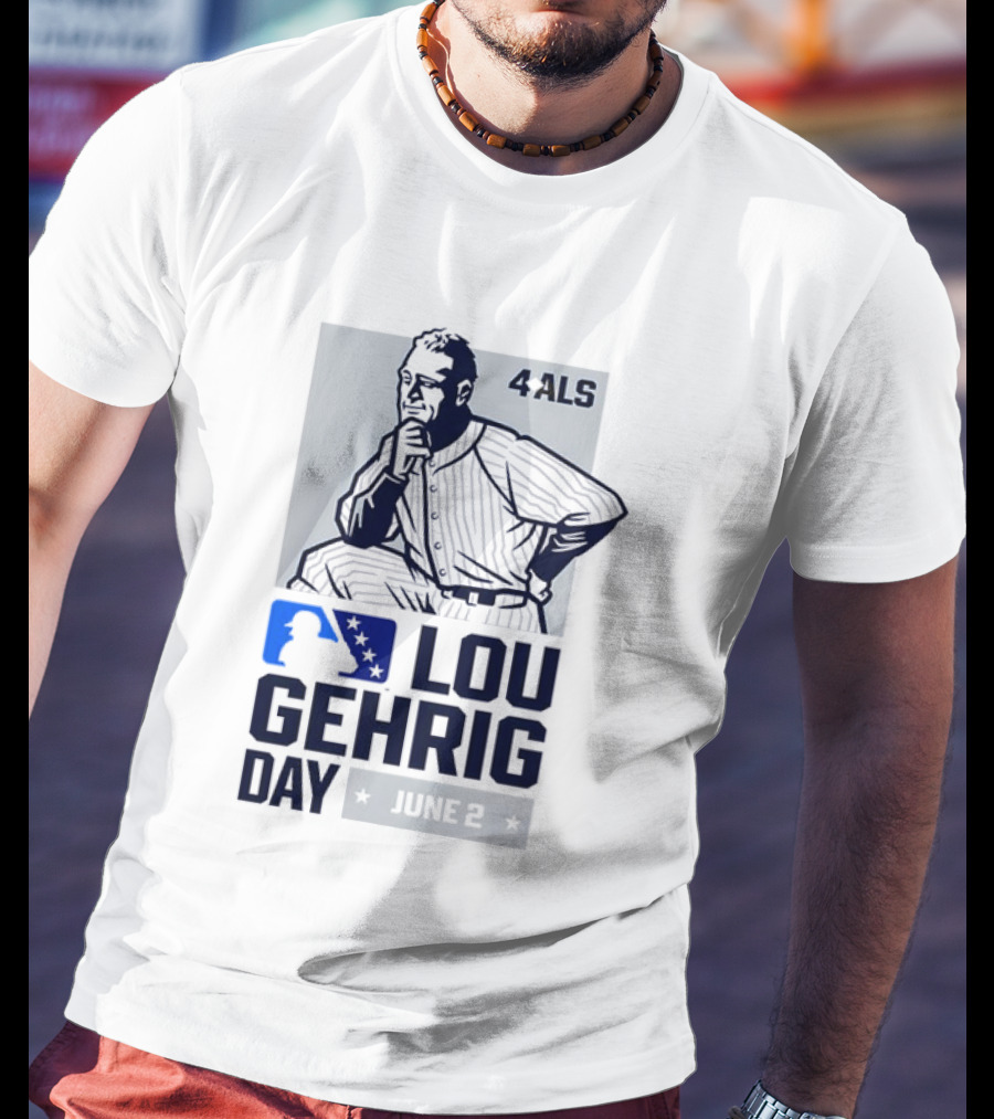 Lou Gehrig Day June 2 MLB 4 ALS Yankees T-Shirt