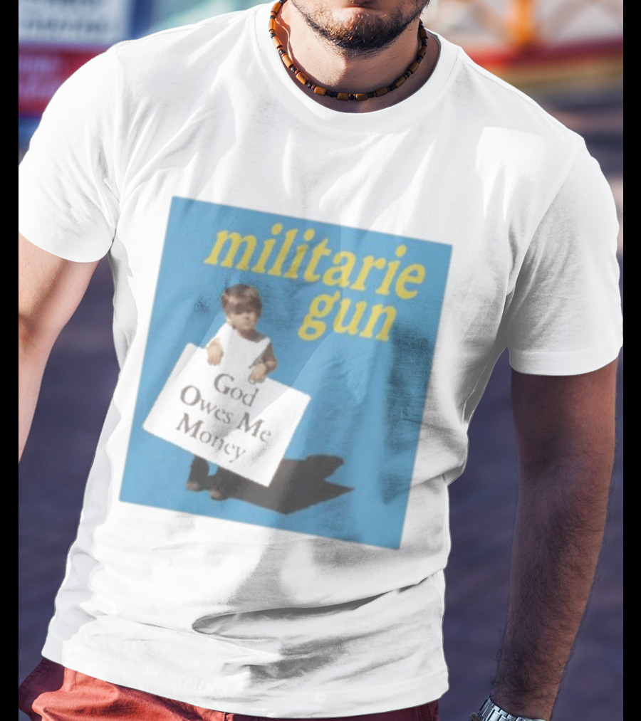 Militarie Gun God Owes Me Money Vintage Child Protest T-Shirt