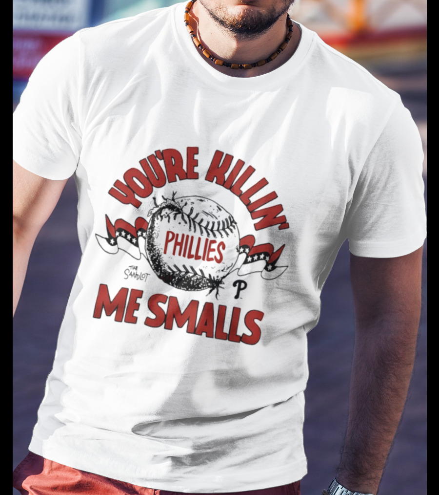 Philies You're Killin' Me Smalls The Sandlot Baseball T-Shirt