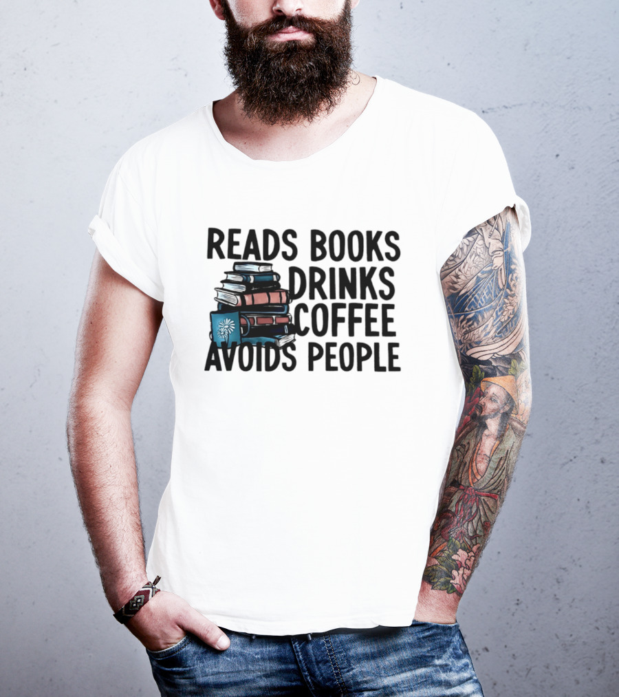 Reads Books Drinks Coffee Avoids People Stack Of Books T-Shirt