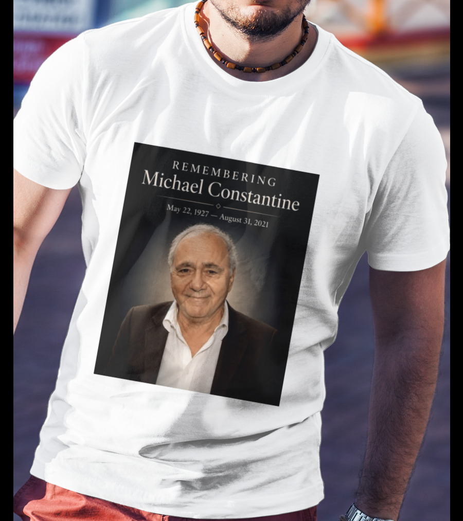 Remembering Michael Constantine May 22 1927 August 31 2021 T-Shirt