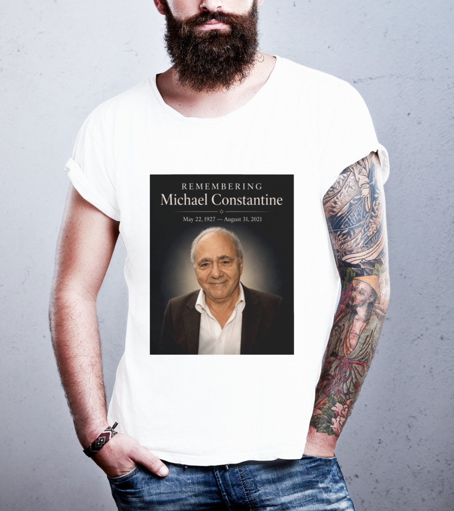 Remembering Michael Constantine May 22 1927 August 31 2021 T-Shirt