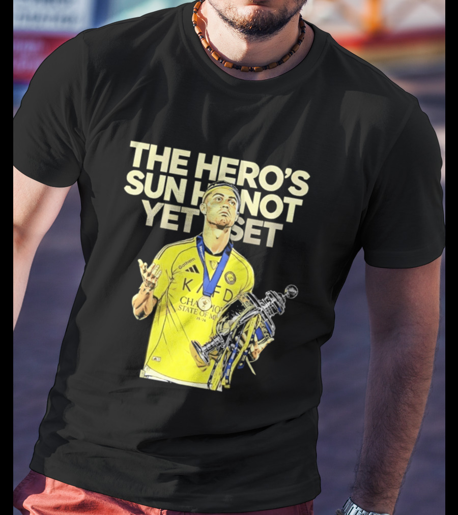 Cristiano Ronaldo The Hero's Sun Has Not Yet Set Championship Victory T-Shirt