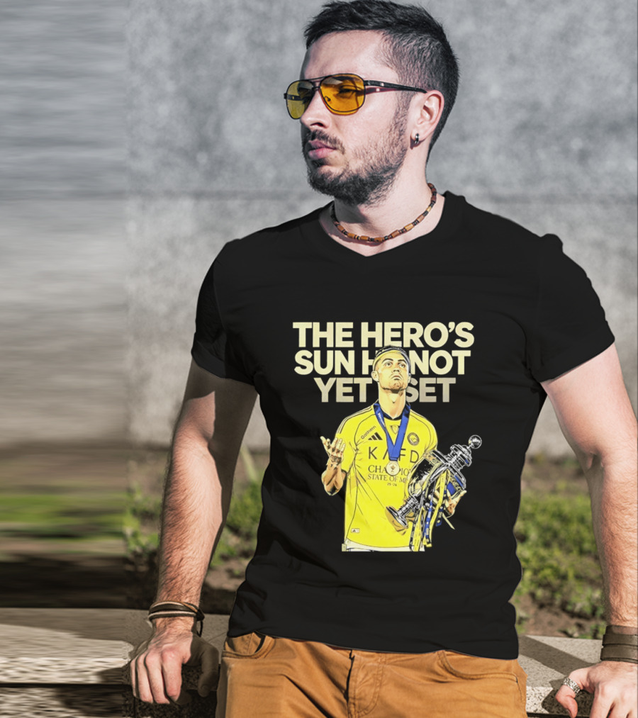 Cristiano Ronaldo The Hero's Sun Has Not Yet Set Championship Victory T-Shirt