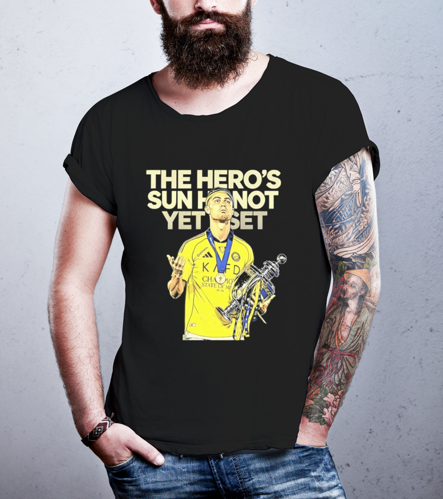 Cristiano Ronaldo The Hero's Sun Has Not Yet Set Championship Victory T-Shirt