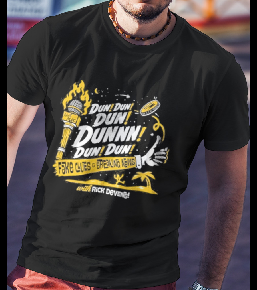 Fake Clues And Breaking News Dun Dun Dun Dunnn Dun Dun Rick Devens Torch And Palm Tree T-Shirt