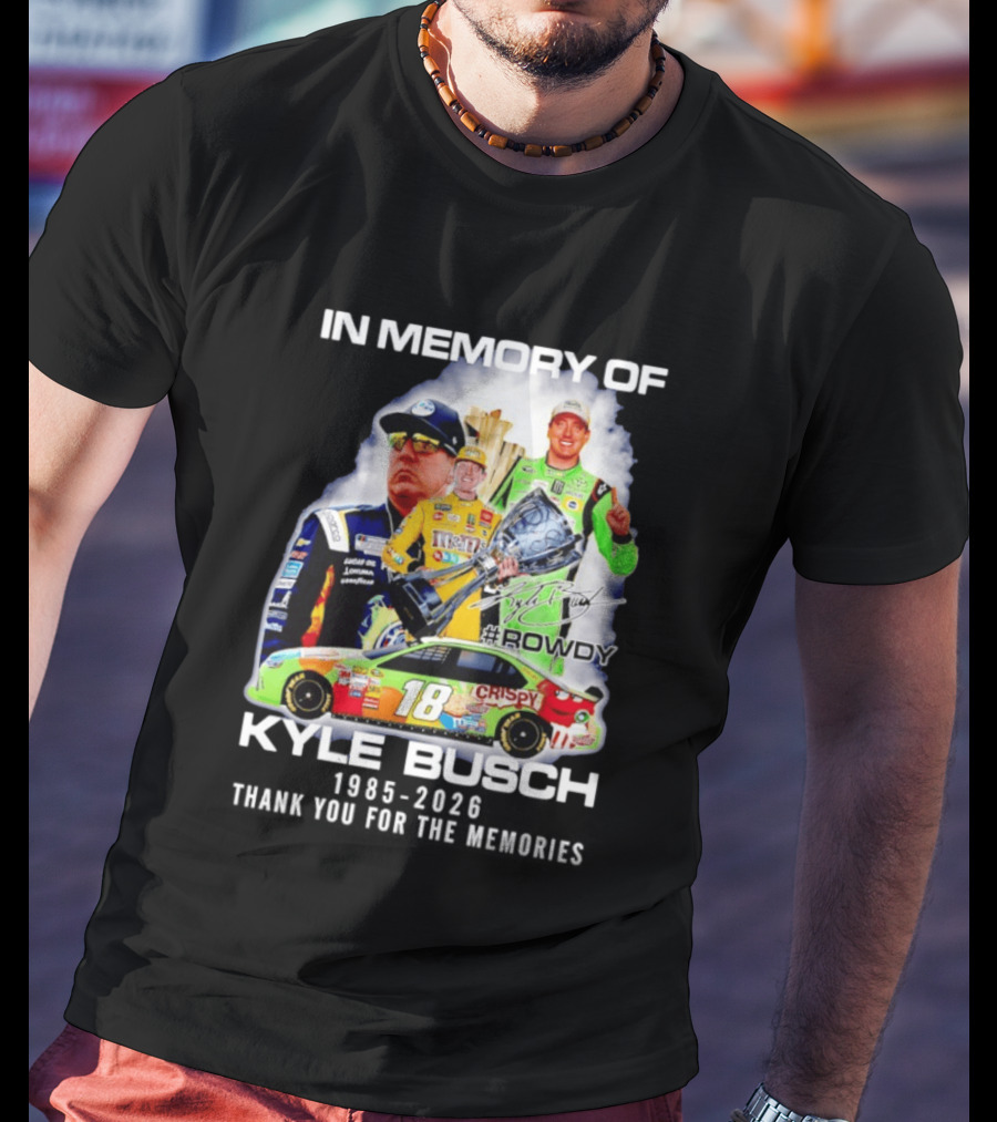 In Memory Of Kyle Busch Rowdy NASCAR 1985 2026 #18 Crispy Racing T-Shirt