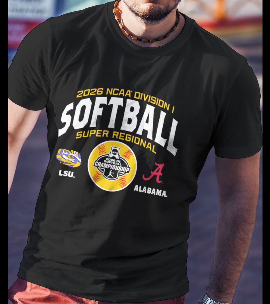 2026 NCAA Division I Softball Super Regional LSU Tigers Vs Alabama Crimson Tide Championship T-Shirt