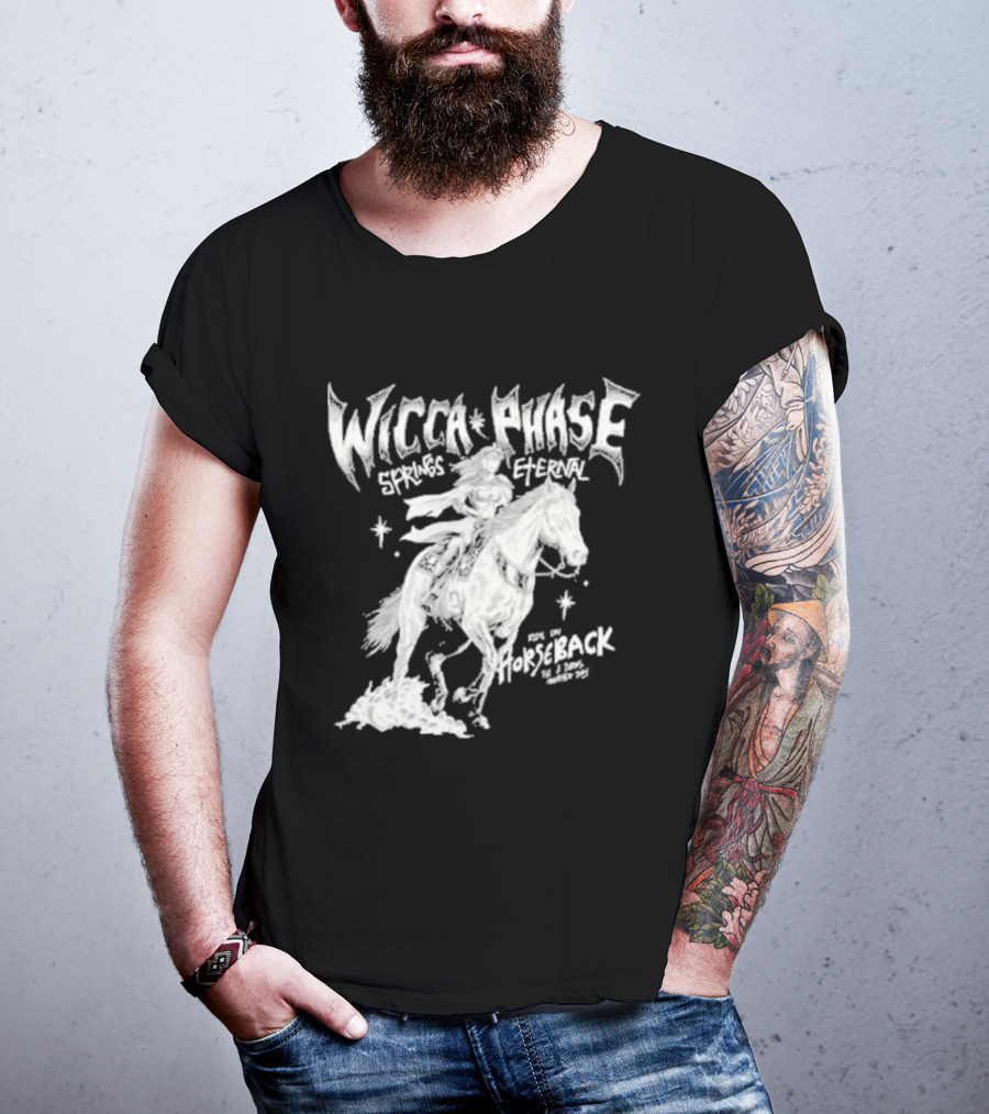 Wicca Phase Springs Eternal Horseback Rider T-Shirt