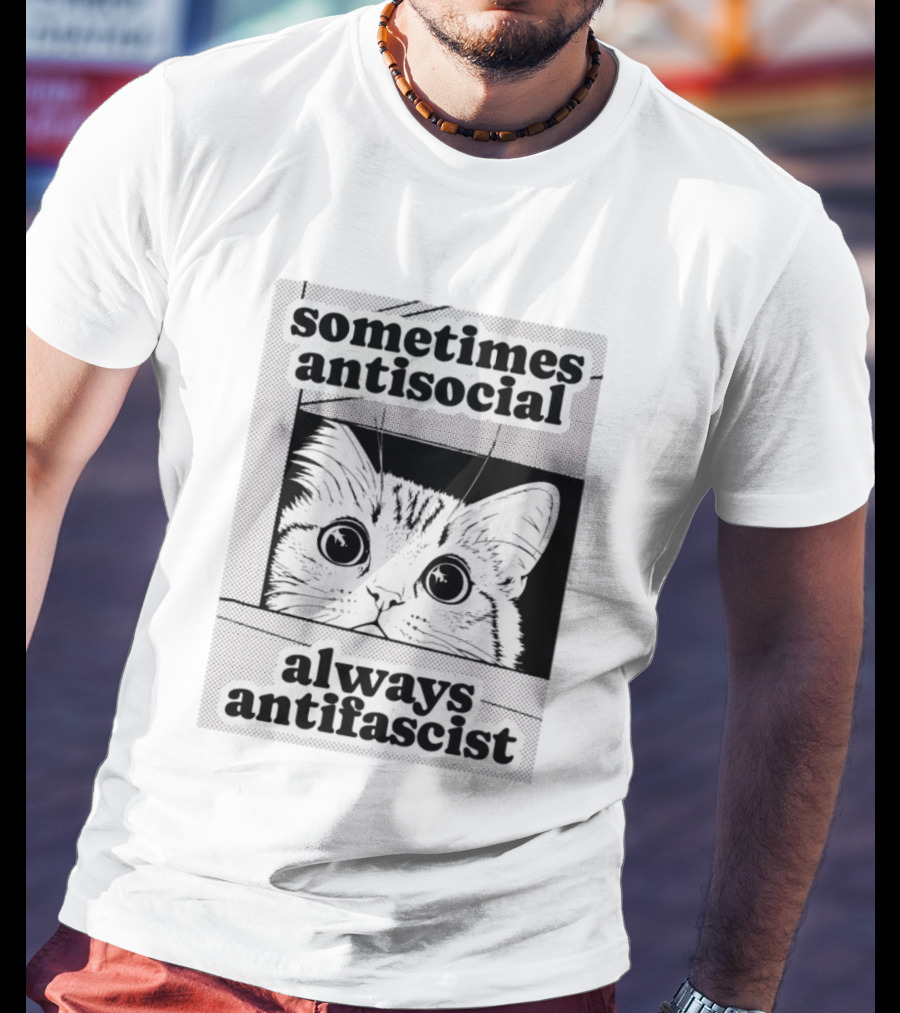 Sometimes Antisocial Always Antifascist Cat T-Shirt