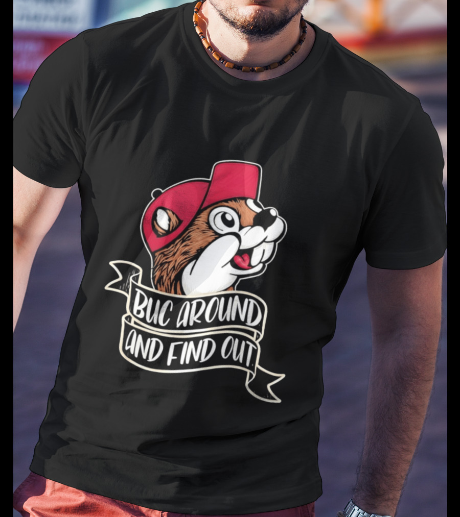 Buc Around And Find Out Red Cap T-Shirt