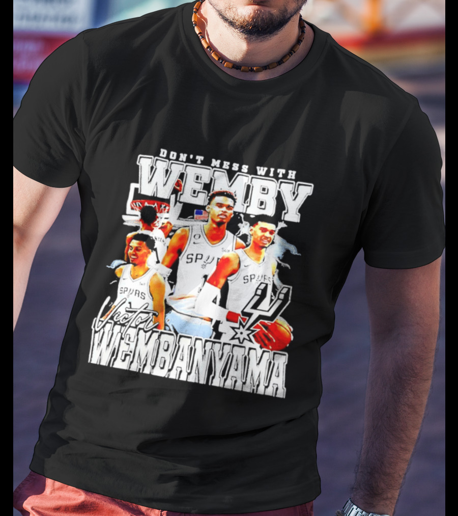 Don't Mess With Wemby Victor Wembanyama San Antonio Spurs T-Shirt