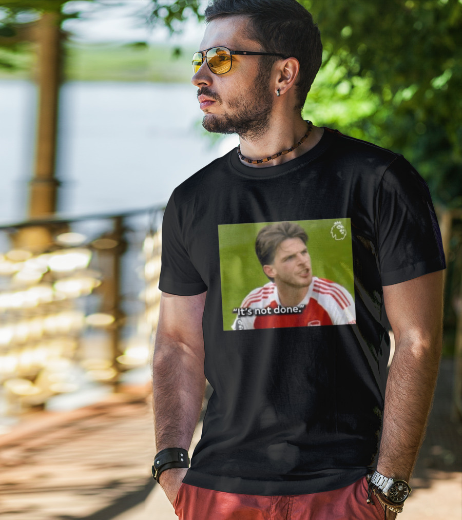 Declan Rice It's Not Done Arsenal Premier League Meme T-Shirt
