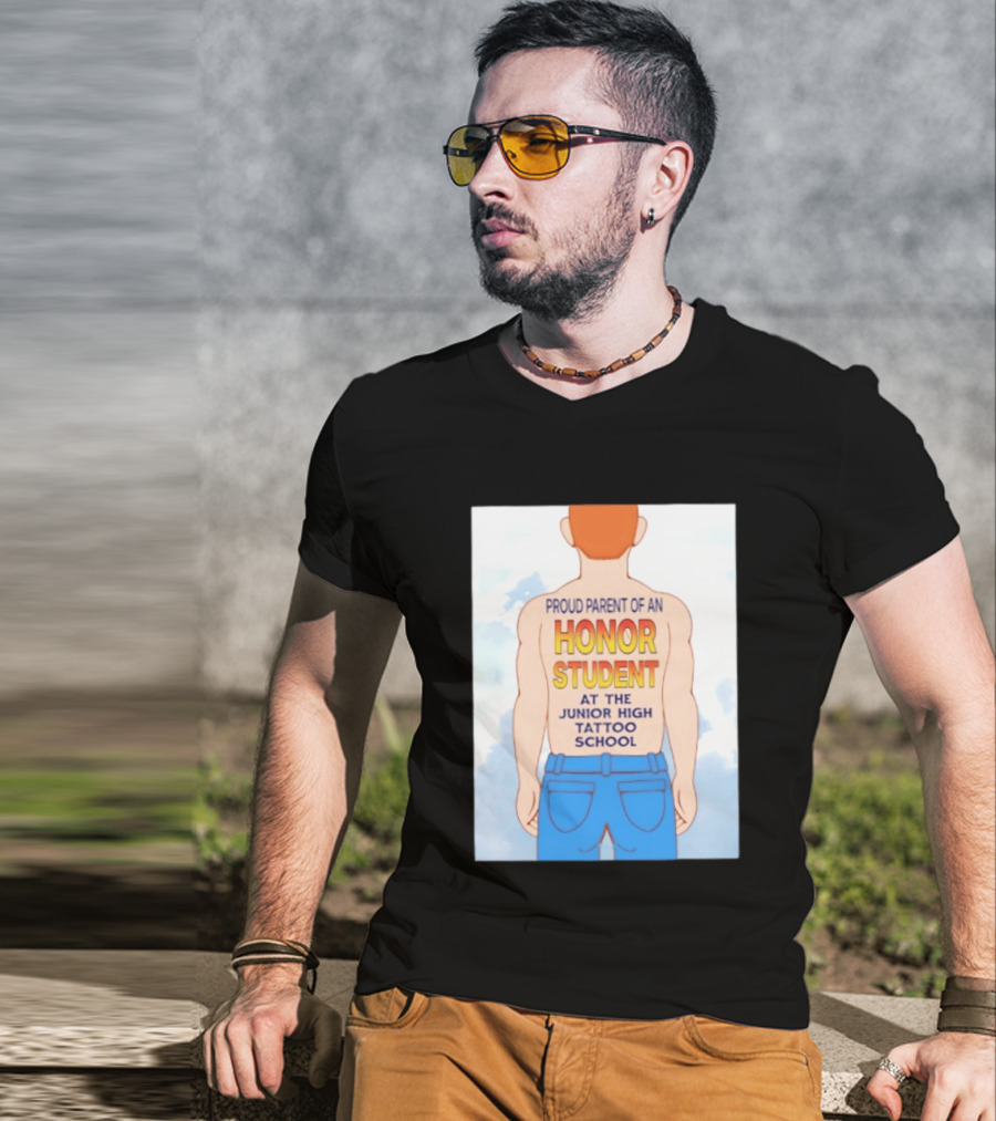 Proud Parent Of An Honor Student At The Junior High Tattoo School T-Shirt