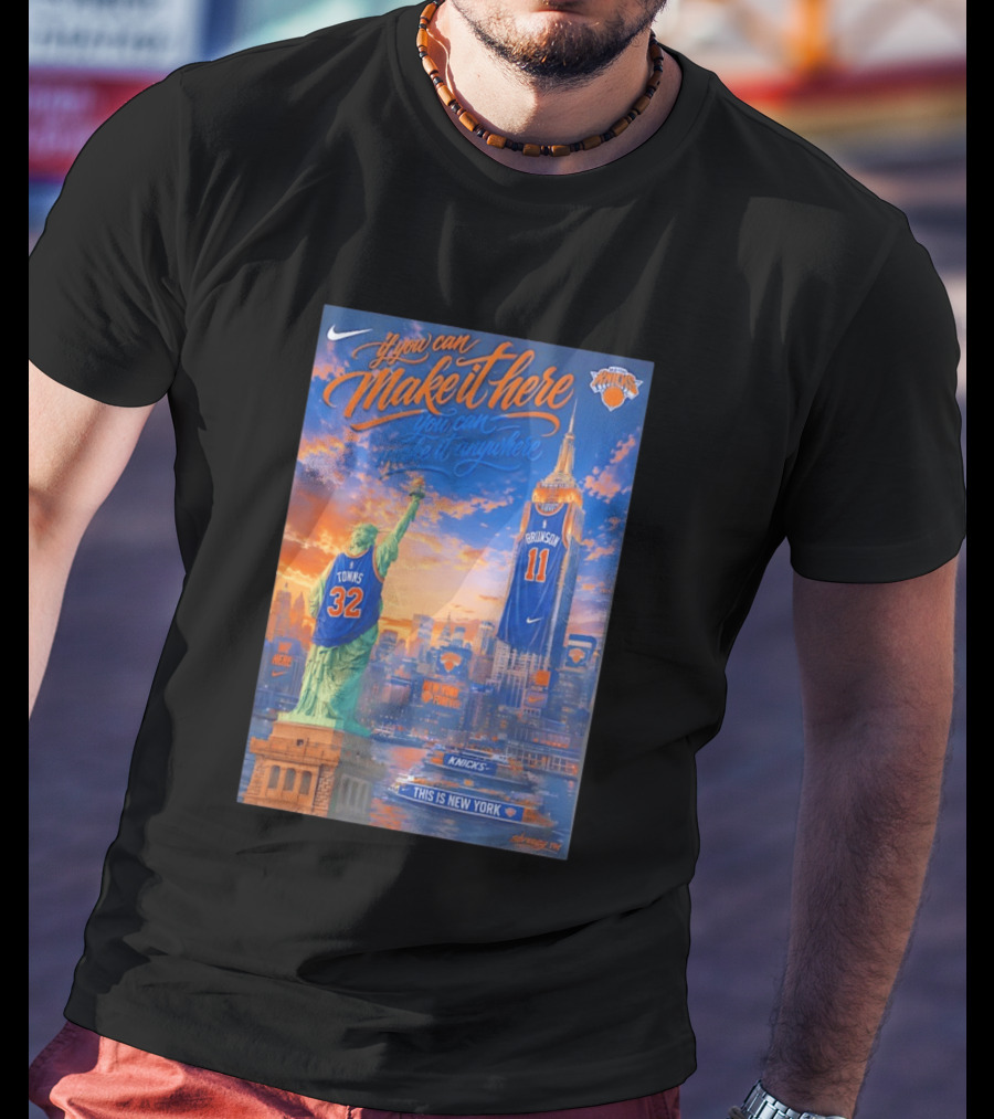 If You Can Make It Here New York Knicks Brunson Towns Jersey Landmark Skyline T-Shirt
