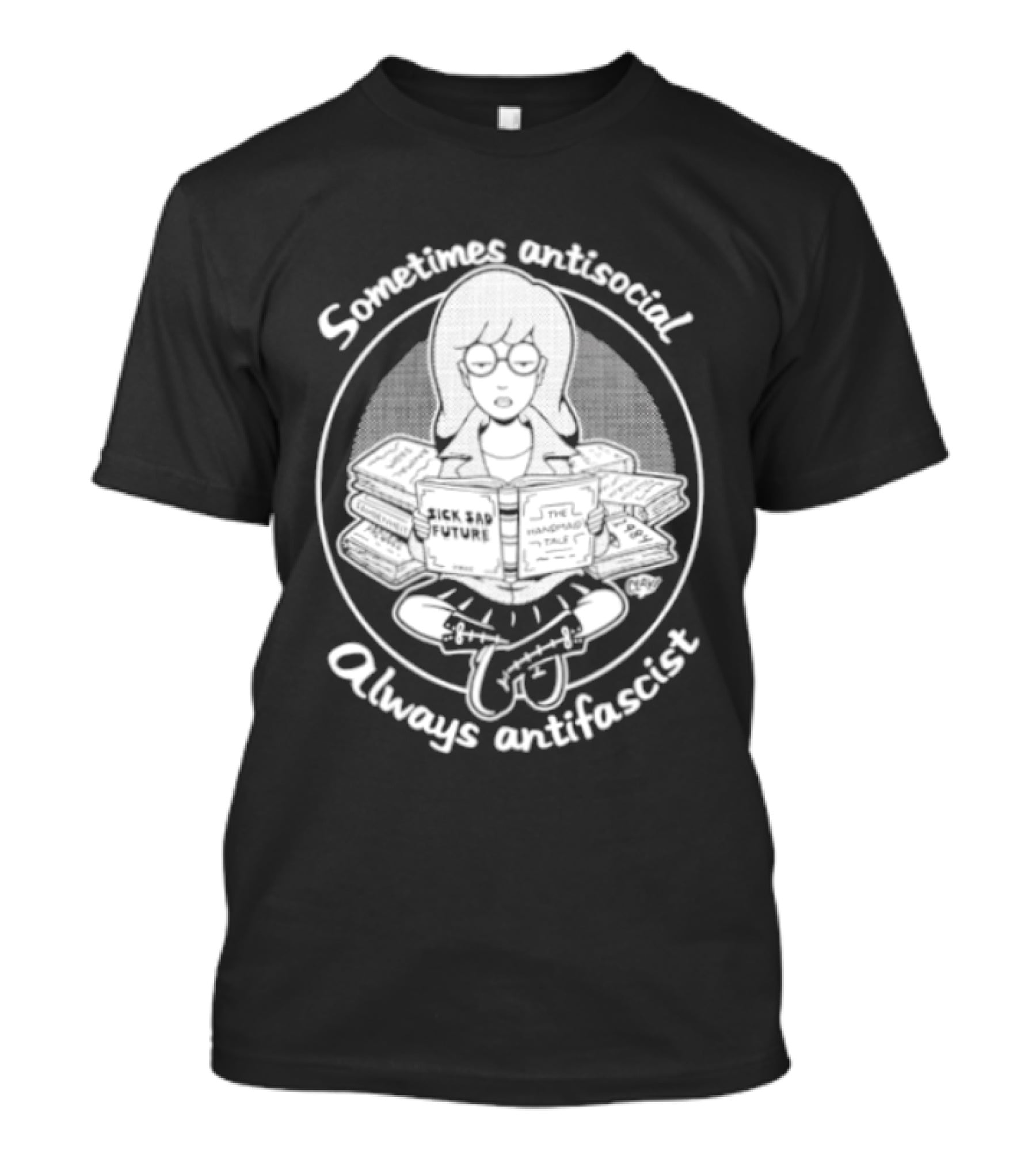 Sometimes Antisocial Always Antifascist Sick Sad Future The Handmaid Tale T-Shirt