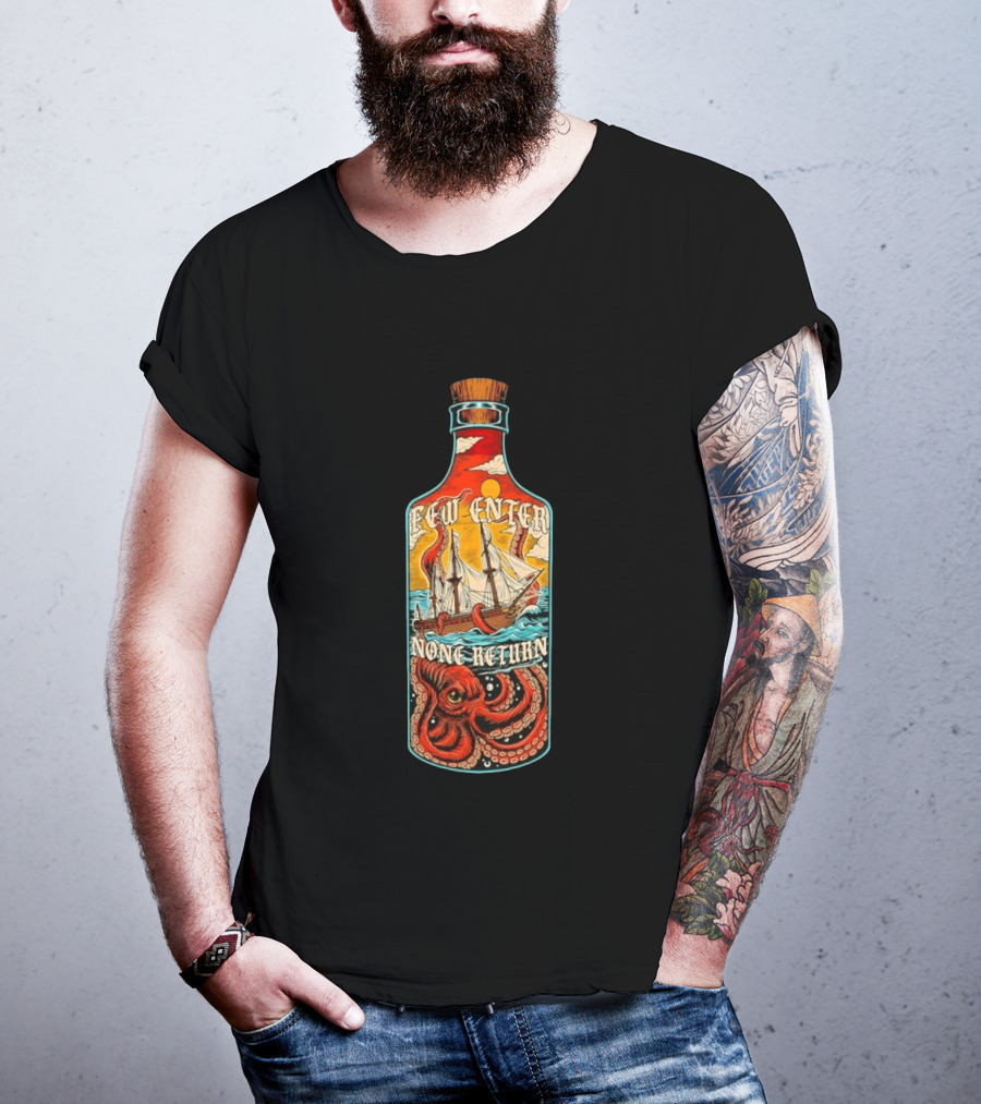 Few Enter None Return Kraken Pirate Ship In Bottle T-Shirt