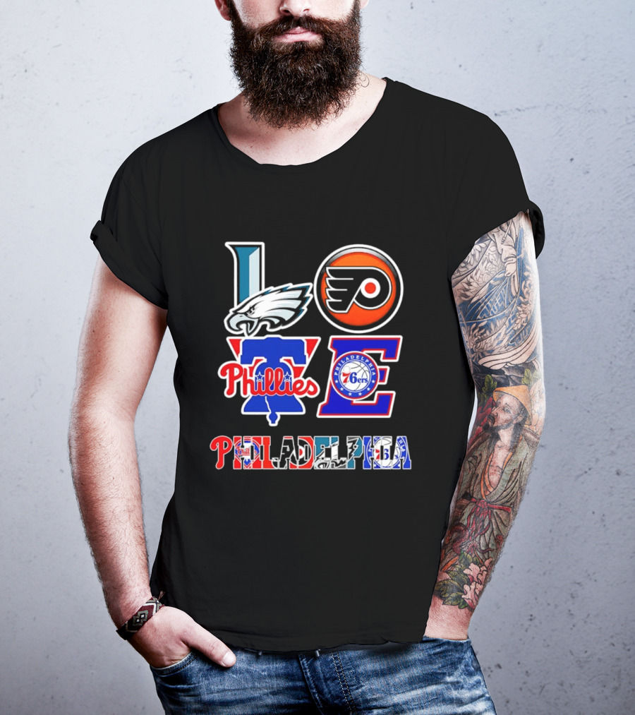 Philadelphia Eagles Flyers Phillies 76ers Love Philadelphia T-Shirt