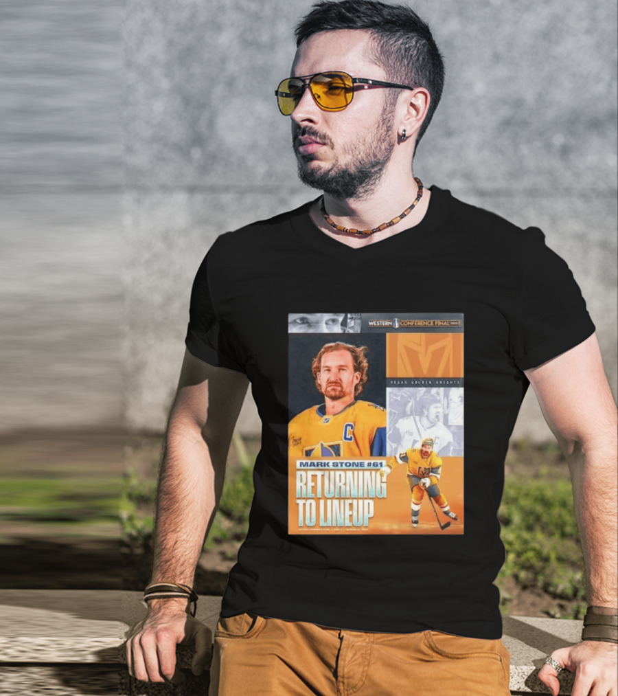 Western Conference Final 2023 Mark Stone #61 Vegas Golden Knights Returning To Lineup T-Shirt