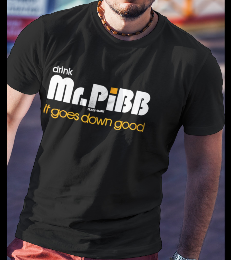 Drink Mr Pibb It Goes Down Good Trademark T-Shirt