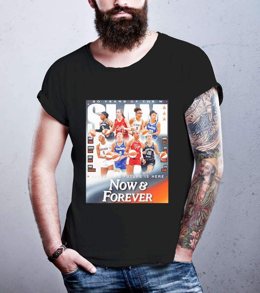 30 Years Of The WNBA Future Is Here Slam Now And Forever T-Shirt