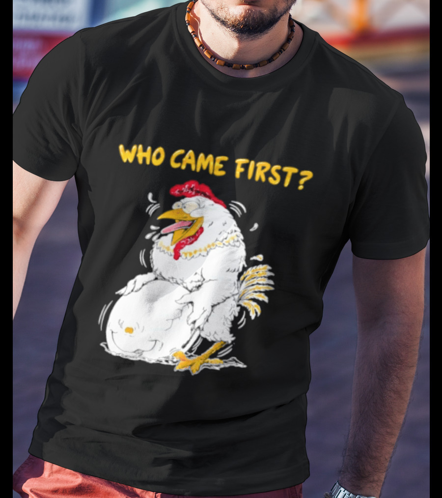 Who Came First Chicken And Egg Playful T-Shirt