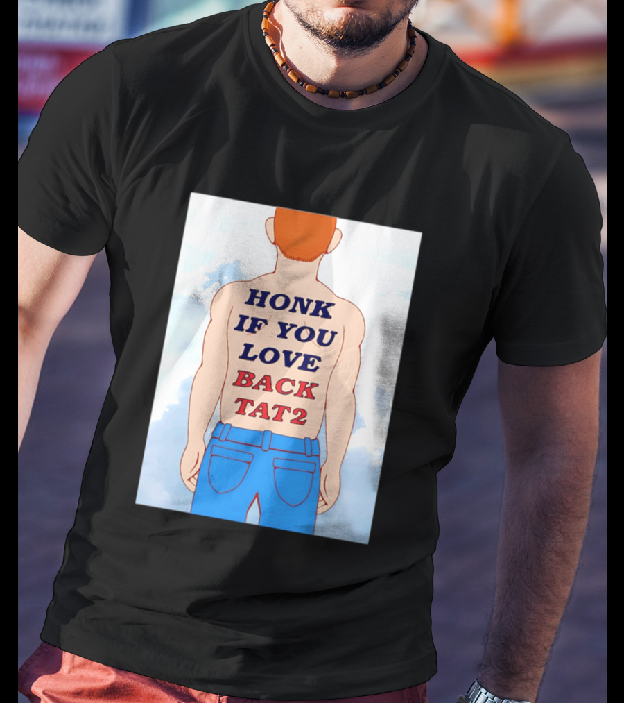 Honk If You Love Back Tat 2 Text On Cartoon Back Tattoo T-Shirt