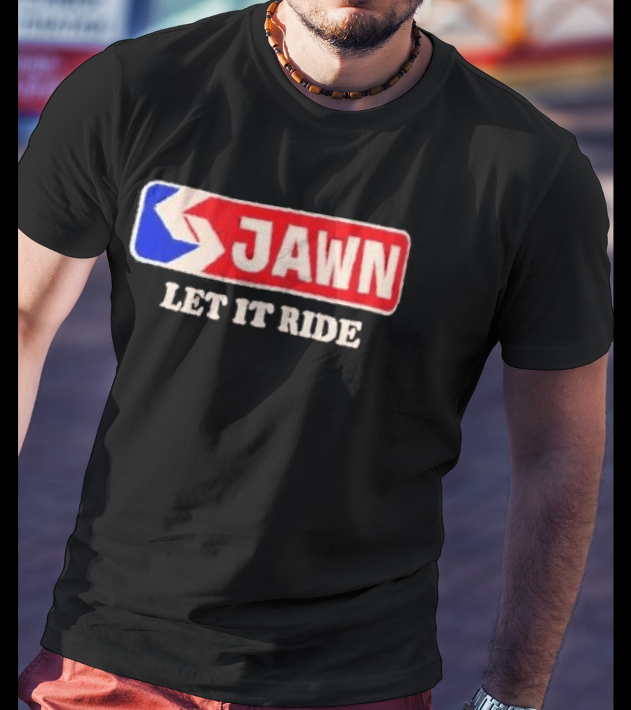 Jawn Let It Ride Philadelphia Transit T-Shirt